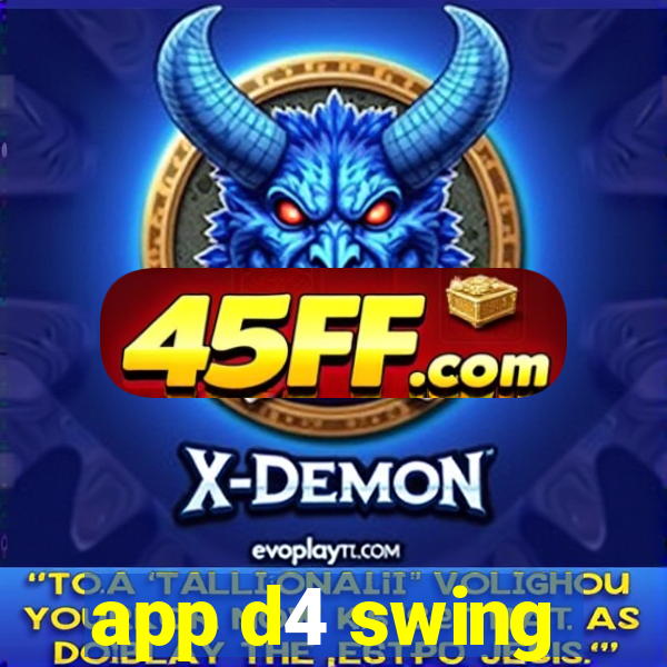 app d4 swing